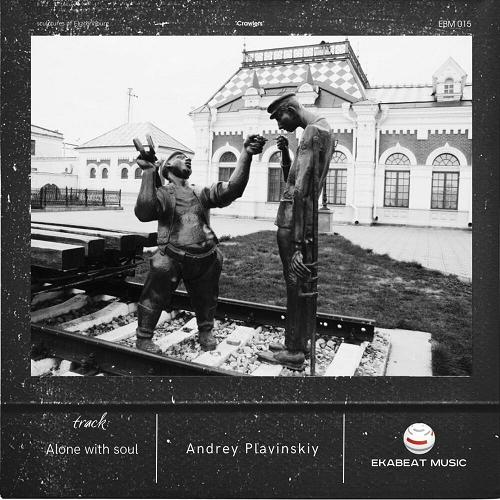 Andrey Plavinskiy - Alone With Soul [EBM015]